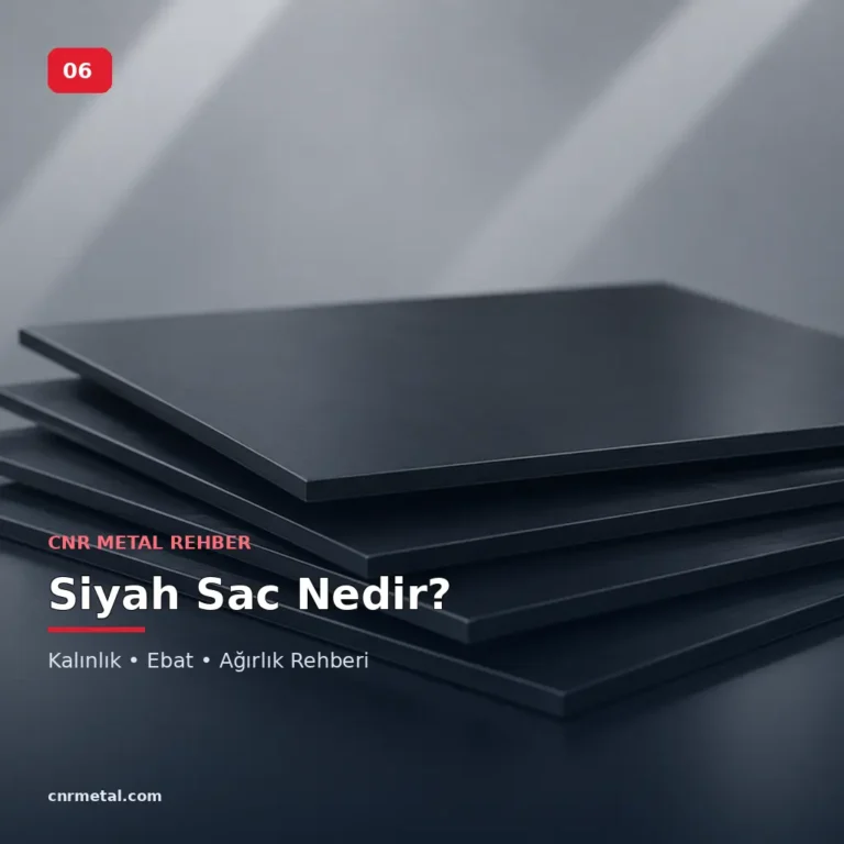 Siyah Sac Nedir? Kalınlık, Ebat, Ağırlık ve Kullanım Alanları Rehberi